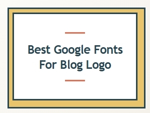 Best Google Fonts for Blog Logos That Look Professional and Free
